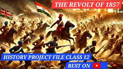 the revolt of 1857 , history project file class 12 , ...#project #therevoltof1857