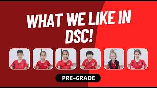 DSC International School – Early Years: What we like in DSC!