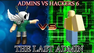 Admins VS Hackers 6: The Last Admin (FINALE) - ROBLOX Movie by Roblox Minigunner