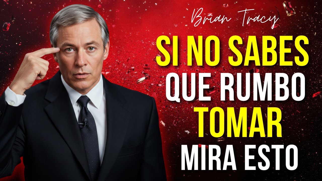 Cuando no sabes quien eres, como avanzar ni a donde ir - BRIAN TRACY