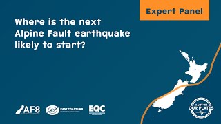ALOOP Expert Panel – Where is the next Alpine Fault earthquake likely to start?
