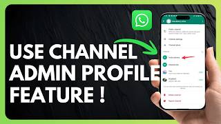 How to Use WhatsApp Channel Admin Profile Feature !