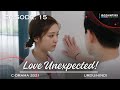 Love Unexpected Episode 15 C Drama Urdu Hindi Fan Shi Qi Qi Yan Di New Chinese Drama