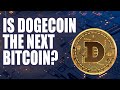 IS DOGECOIN THE NEXT BITCOIN?