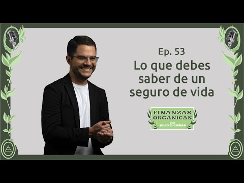 Ep 53 🟢 Lo que debes saber de un SEGURO de VIDA