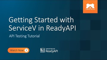 Getting Started with ServiceV in ReadyAPI | API Testing Tutorial