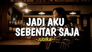 Jadi Aku Sebentar Saja - Judika | Slurr Cover