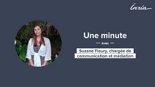 1 Minute Avec... L Suzane Fleury, Chargée De Communication Et Médiation Scientifique