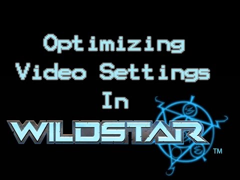 Optimizing Video Settings In Wildstar