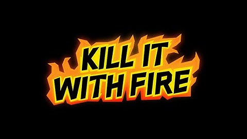 Kill It With Fire - Livestream VOD (FULL GAME)
