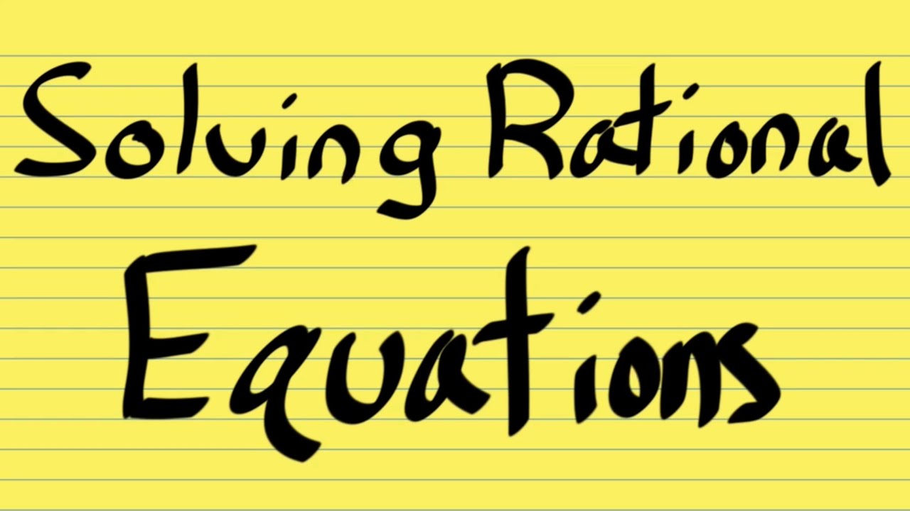 Solving Rational Equations - YouTube