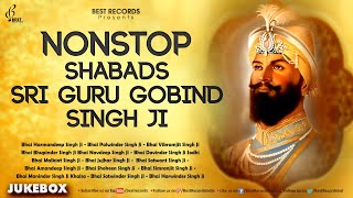 Sri Guru Gobind Singh Ji Shabads (Nonstop Audiojukebox) - New Shabad Gurbani kirtan - Best Records