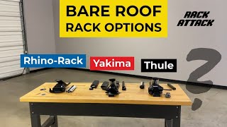 Thule vs Yakima vs RhinoRack Roof Rack Options for Bare Roof Vehicles