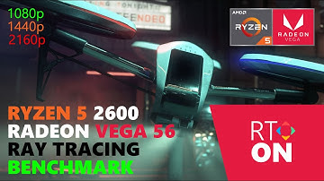 AMD Vega 56 / AMD Ryzen 5 2600 / Neon Noir Real Time Raytracing Benchmark 1080p / 1440p / 2160p
