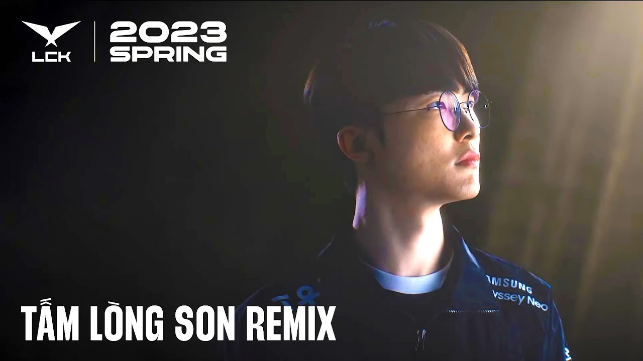 LCK Mùa Xuân 2023 Trên Nền Nhạc Tấm Lòng Son!