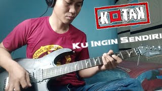 Kotak - Ku Ingin Sendiri || Guitar cover by. Ariez Jun