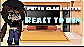 Peter Parkers class mates react to him