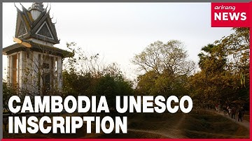 Killing Fields execution site and two former Khmer Rouge prisons added to UNESCO heritage list