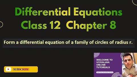 Differential Equations | Class 12 | Ex 8.3 | Form the differential equation of the family of circles
