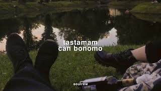 tastamam - can bonomo | speed up Resimi