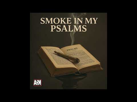 Smoke in my Psalms (Official Audio) | AIM Music