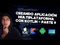 Creando aplicación multiplataforma con kotlin - parte 9