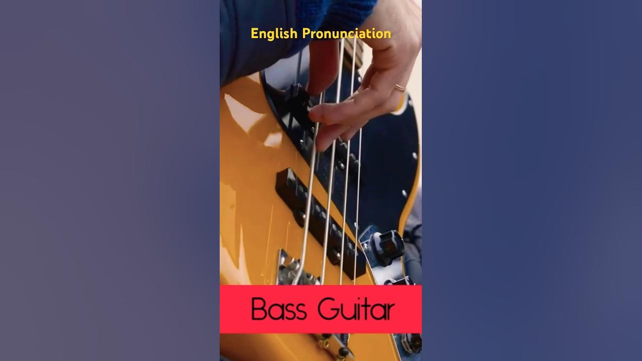 Bass Guitar Pronunciation What Is A Bass Guitar How To Say Bass bass-guitar-pronunciation-what-is-a-bass-guitar-how-to-say-bass