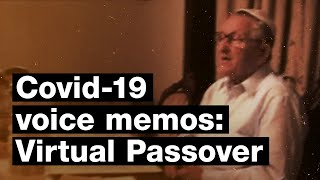 Covid-19 voice memos: Celebrating Passover via Zoom