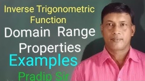 Inverse Trigonometric Functions, Domain  Range & Properties /12th Math CBSE CHSE by Pradip Sir