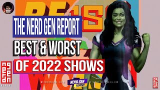 The Nerd Gen Report Best And Worst F 2022 Shows