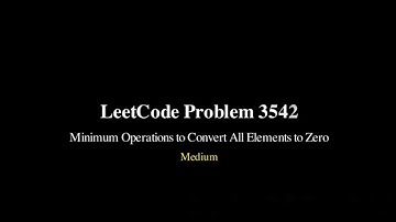 Full Solve Leetcode 3542. Minimum Operations to Convert All Elements to Zero in 3 minutes