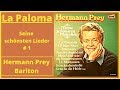 Hermann Prey Bariton singt seine schönsten Lieder # 1 La Paloma, La Pastorella, La Montanara