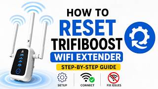 How to Reset the Trifiboost WiFi Extender | Step-by-Step Guide
