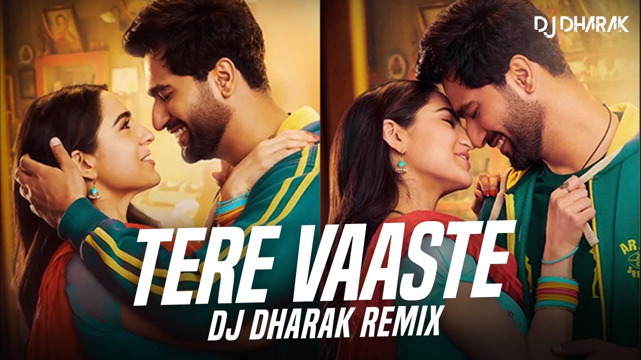 Tere Vaaste Remix  DJ Dharak  Vicky Kaushal  Sara Ali Khan