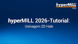 hyperMILL 2026 Tutorial: Usinagem de entalhe 2D