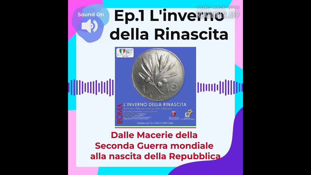 Ep.1 – Dalle Macerie della Seconda Guerra mondiale alla nascita della Repubblica