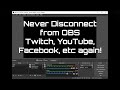 Never Get Disconnected From Stream Again Twitch YouTube Facebook Etc