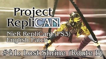 NieR RepliCant (PS3) | PART 41: Lost Shrine (Route B) | New English Patch [No Commentary]
