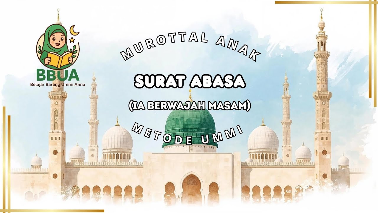 Murottal Surat Abasa 5x | Metode Ummi | Hafalan Surah | bbuakids