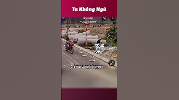 Đu trend google maps và cái kết 😂 #takhongngu