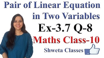 #NCERTSolution #MathsClass10, Pair of Linear Equations with two variables, Ex-3.7, Q-8.