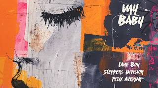 Lane Boy, Steppers Vision, Felix Averian - My Baby