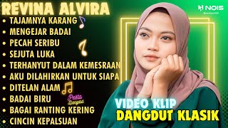 REVINA ALVIRA 'TAJAMNYA KARANG, MENGEJAR BADAI' | FULL ALBUM TERBARU 2024 (VIDEO KLIP)