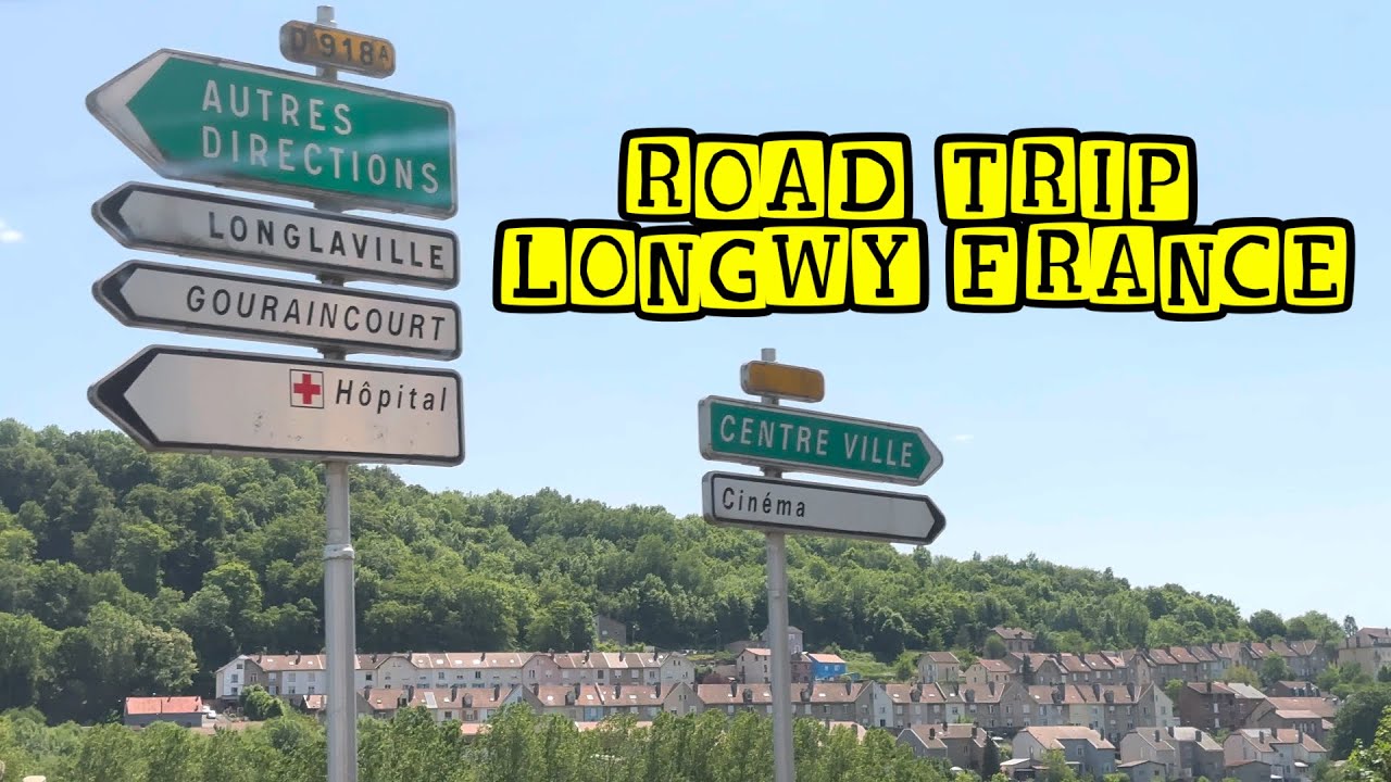 Road Trip Longwy France