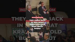 They Knew Back in 1992: What Kravchuk Told Bush About Russia