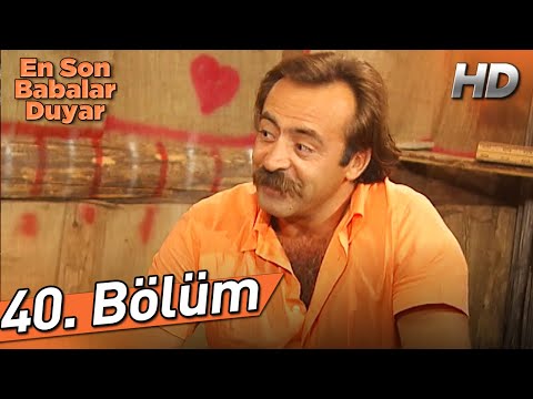 En Son Babalar Duyar 40. Bölüm (Full HD)