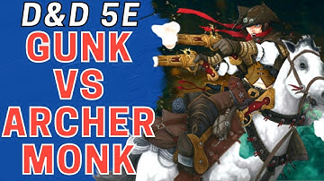 Give Your Monk a GUN: How Do Gunk Builds Stack Up | D&D 5e