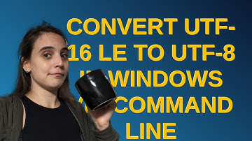 Convert UTF-16 LE to UTF-8 in windows via command line