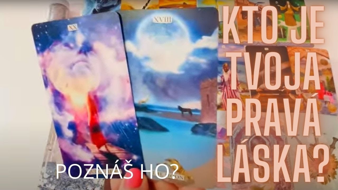 Kto Je Tvoja Pravá Láska? Poznáš Ho? I Výklad Tarotu