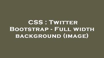 CSS : Twitter Bootstrap - Full width background (image)